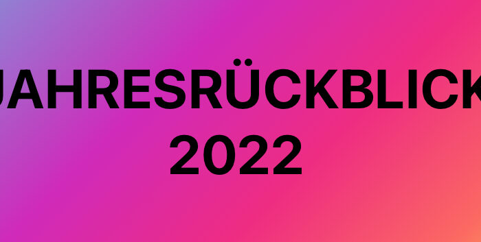 Jah­res­rück­blick 2022